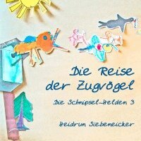 Heidrun Siebeneicker - Die Reise der Zugvögel, Häftad. Tillgänglighet: Lägg i varukorg