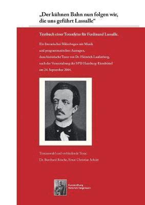 Burchard Bösche, Ernst Christian Schütt, Kunststiftung Heinrich Stegemann - "Der kühnen Bahn nun folgen wir, die uns geführt Lassalle", Häftad. Tillgänglighet: Lägg i varukorg