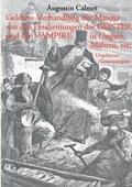 Gelehrte Verhandlung der Materie von den Erscheinungen der Geister, und der Vampire in Ungarn, Mhren, etc.