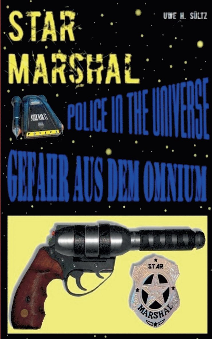Uwe H Sültz - Star Marshal - Police in the Universe - Gefahr aus dem Omnium, Häftad. Tillgänglighet: Lägg i varukorg