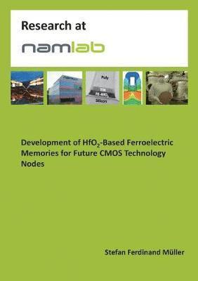 Stefan Ferdinand Müller - Development of HfO2-Based Ferroelectric Memories for Future CMOS Technology Nodes, Häftad