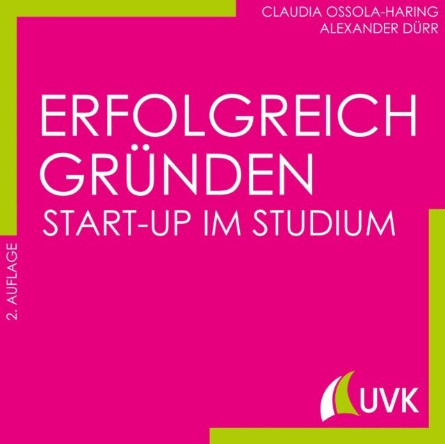 Alexander Durr, Claudia Ossola-Haring - Erfolgreich gründen - Start-up im Studium, E-bok