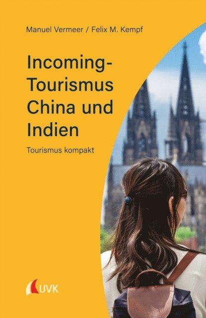 Felix M. Kempf, Manuel Vermeer - Incoming-Tourismus China und Indien, E-bok