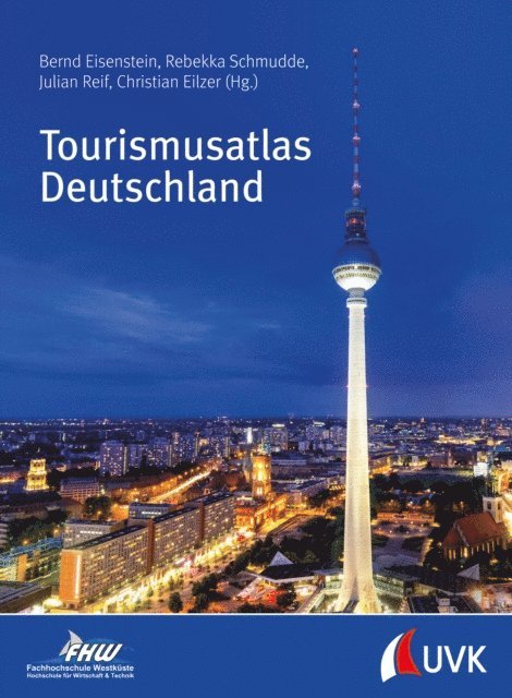 Christian Eilzer, Julian Reif, Rebekka Schmudde, Bernd Eisenstein - Tourismusatlas Deutschland, E-bok