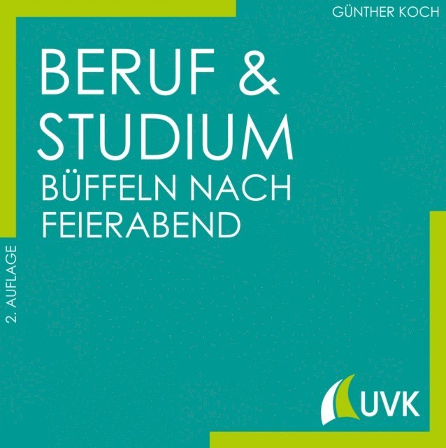 Gunther Koch - Beruf und Studium - büffeln nach Feierabend, E-bok