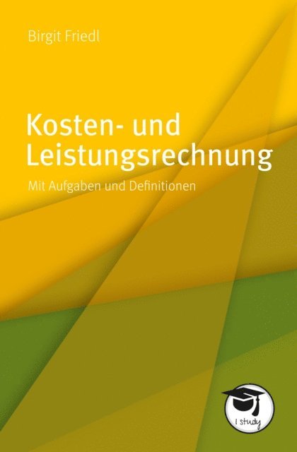 Birgit Friedl - Kosten- und Leistungsrechnung, E-bok