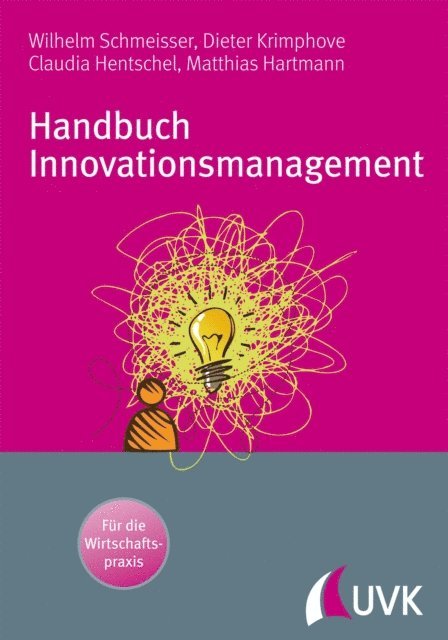 Matthias Hartmann, Claudia Hentschel, Dieter Krimphove, Wilhelm Schmeisser - Handbuch Innovationsmanagement, E-bok