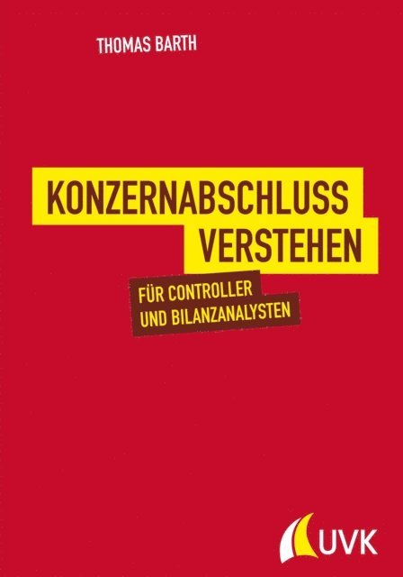 Thomas Barth - Konzernabschluss verstehen, E-bok