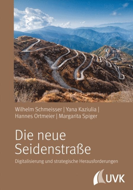 Margarita Spiger, Hannes Ortmeier, Yana Kaziulia, Wilhelm Schmeisser - Die neue Seidenstraße, E-bok