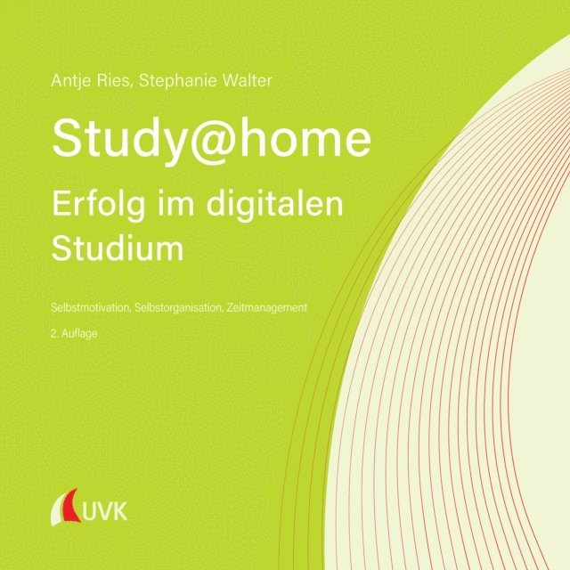 Stephanie Walter, Antje Ries - Study at home - Erfolg im digitalen Studium, E-bok