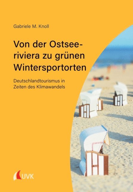 Gabriele M. Knoll - Von der Ostseeriviera zu grünen Wintersportorten: Deutschlandtourismus in Zeiten des Klimawandels, E-bok. Tillgänglighet: Lägg i varukorg