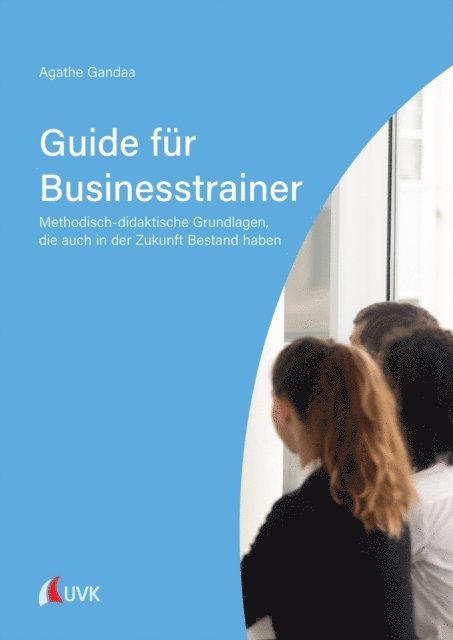 Agathe Maria Gandaa - Guide für Businesstrainer, E-bok