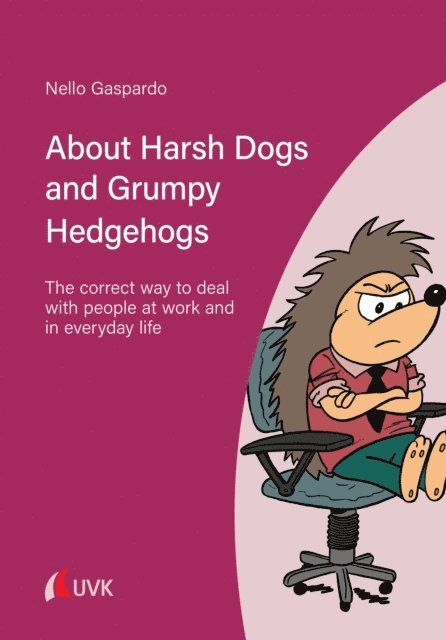 Nello Gaspardo - About Harsh Dogs and Grumpy Hedgehogs, E-bok