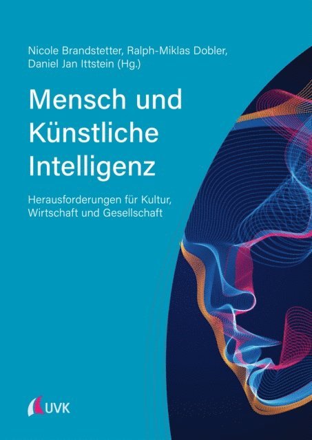 Daniel Jan Ittstein, Ralph-Miklas Dobler, Nicole Brandstetter - Mensch und Künstliche Intelligenz, E-bok. Tillgänglighet: Lägg i varukorg