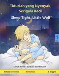 Tidurlah yang Nyenyak, Serigala Kecil - Sleep Tight, Little Wolf. Buku anak-anak dengan dwibahasa (bahasa Indonesia - b. Inggis)