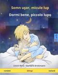 Somn ushor, micule lup - Dormi bene, piccolo lupo. Carte bilingva pentru copii (romna - italiana)