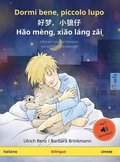 Dormi bene, piccolo lupo - &#22909;&#26790;&#65292;&#23567;&#29436;&#20180; - H&#462;o mng, xi&#462;o lng z&#462;i (italiano - cinese)
