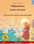 Villijoutsenet - Djiki wabendje. Kaksikielinen lastenkirja perustuen Hans Christian Andersenin satuun (suomi - puola)