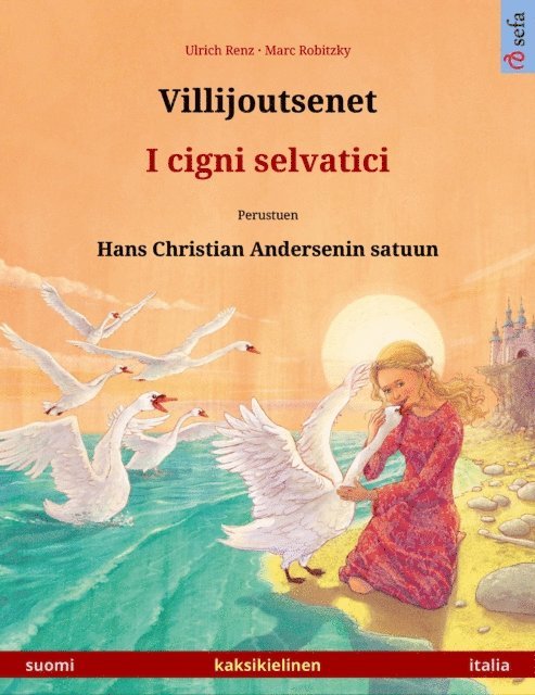 Ulrich Renz - Villijoutsenet – I cigni selvatici (suomi – italia), E-bok