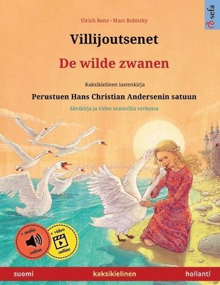 Ulrich Renz - Villijoutsenet - De wilde zwanen (suomi - hollanti), Häftad