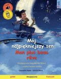M�j najpi?kniejszy sen - Mon plus beau r�ve (polski - francuski)