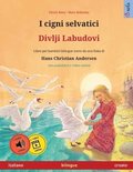 I cigni selvatici - Divlji Labudovi (italiano - croato)
