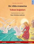 De vilda svanarna - Yaban ku&#287;ular&#305; (svenska - turkiska)