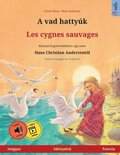 A vad hattyk - Les cygnes sauvages (magyar - francia)