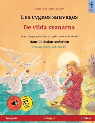 Ulrich Renz - Les cygnes sauvages - De vilda svanarna (français - suédois), Häftad