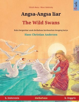 Ulrich Renz - Angsa-Angsa liar - The Wild Swans (b. Indonesia - b. Inggris), Häftad