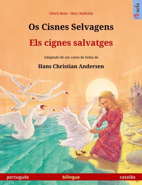 Ulrich Renz - Os Cisnes Selvagens – Els cignes salvatges (português – catalão), E-bok