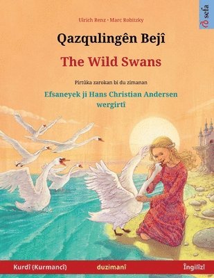 Ulrich Renz - Qazqulingên Bejî - The Wild Swans (Kurdî (Kurmancî) - Îngilîzî), Häftad. Tillgänglighet: Lägg i varukorg