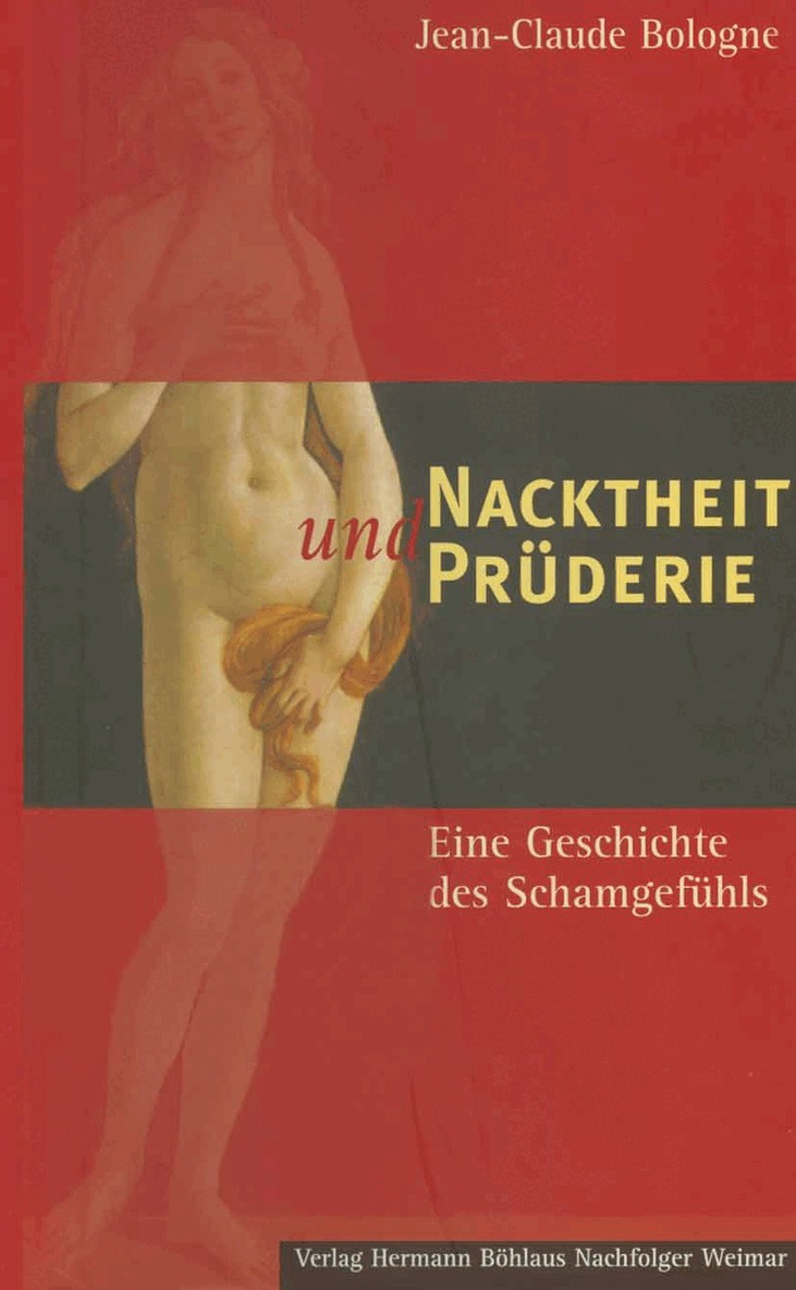 Jean-Claude Bologne - Nacktheit und Prüderie, Inbunden