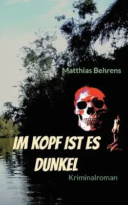 Matthias Behrens - Im Kopf ist es dunkel, Häftad. Tillgänglighet: Lägg i varukorg