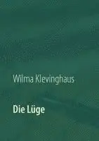 Wilma Klevinghaus - Die Lüge, Häftad. Tillgänglighet: Lägg i varukorg
