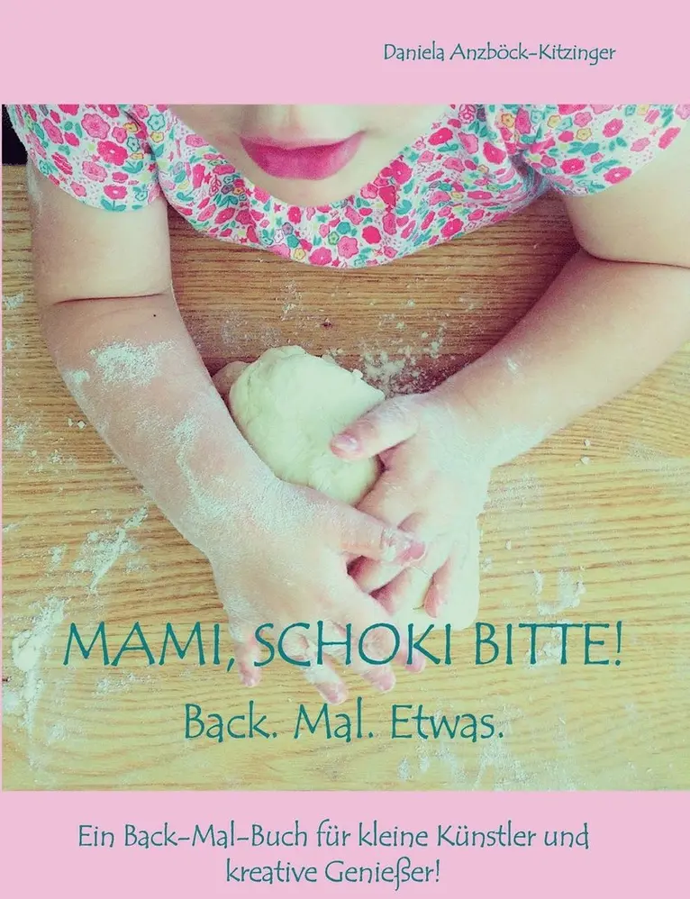 Daniela Anzböck-Kitzinger - Mami, Schoki bitte!, Häftad. Tillgänglighet: Lägg i varukorg