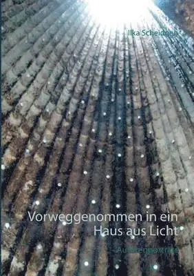 Ilka Scheidgen - Vorweggenommen in ein Haus aus Licht, Häftad. Tillgänglighet: Lägg i varukorg