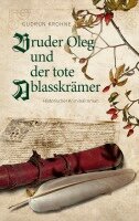 Gudrun Krohne - Bruder Oleg und der tote Ablasskrämer, Häftad