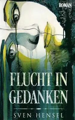 Sven Hensel - Flucht in Gedanken, Häftad. Tillgänglighet: Lägg i varukorg