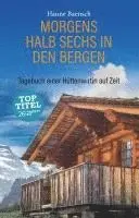 Hanne Baensch - Morgens halb sechs in den Bergen, Inbunden. Tillgänglighet: Lägg i varukorg