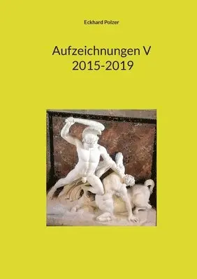 Eckhard Polzer - Aufzeichnungen V; 2015-2019, Häftad. Tillgänglighet: Lägg i varukorg