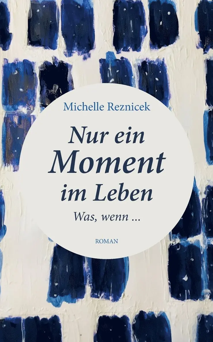 Michelle Reznicek - Nur ein Moment im Leben, Häftad. Tillgänglighet: Lägg i varukorg