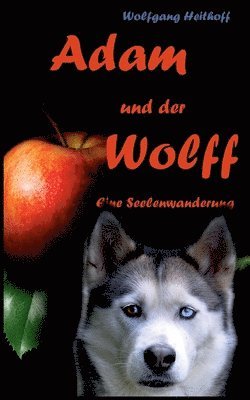Wolfgang Heithoff - Adam und der Wolff, Häftad