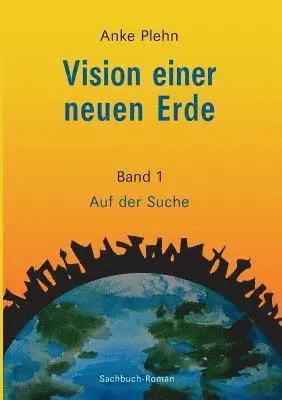 Anke Plehn - Vision einer neuen Erde, Häftad. Tillgänglighet: Lägg i varukorg
