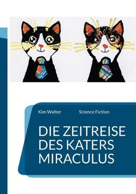 Kim Walter - Zeitreise des Katers Miraculus, Häftad