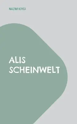 Nazim Kiygi - Alis Scheinwelt, Häftad. Tillgänglighet: Lägg i varukorg