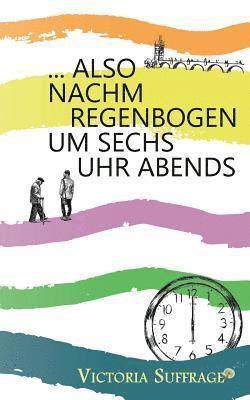 Victoria Suffrage - ... also nachm Regenbogen um sechs Uhr abends, Häftad