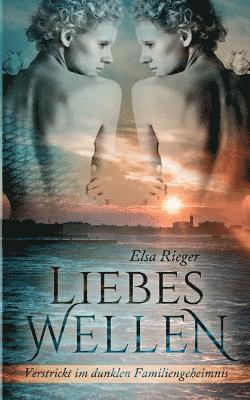 Elsa Rieger - LiebesWellen, Häftad