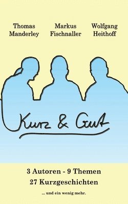 Wolfgang Heithoff, Markus Fischnaller, Thomas Manderley - Kurz und Gut, Häftad