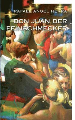 Rafael Angel Herra - Don Juan der Feinschmecker, Häftad